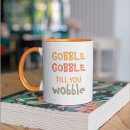 Search for gobble gobble mugs Happy thanksgiving