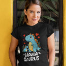Search for mama saurus tshirts Rex