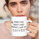 Search for sorry not sorry mugs Funny