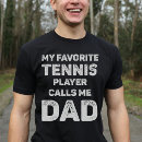 Search for tennis dad tshirts Sports