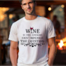 Search for funny wine quotes tshirts For him