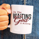 Search for wait on god mugs Christian