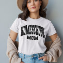 Search for homeschool mom tshirts Mother
