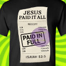 Search for jesus paid it all tshirts Faith