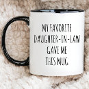 Search for funny daughter in law mugs For him