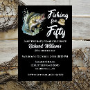 Search for fishing 50th birthday invitations For him