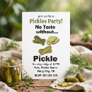 Search for dill pickle invitations Food