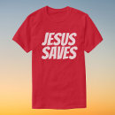 Search for jesus saves tshirts Evangelism