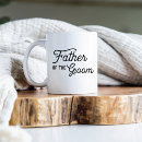 Search for father of the groom mugs Dad