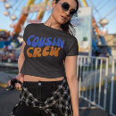 Search for cousin crew tshirts Cute