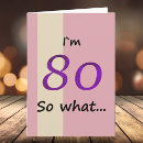 Search for 80th for her birthday cards Funny