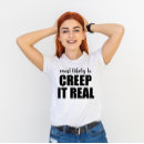 Search for creep it real tshirts Spooky