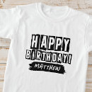 Search for happy birthday tshirts Create your own