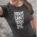 Search for sorry mom tshirts Dog