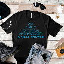 Search for silly saying tshirts Quotes