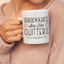 Search for quitter mugs Bookmarks are for quitters