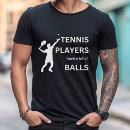 Search for funny tennis tshirts Humour