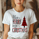 Search for have yourself merry little christmas tshirts For her