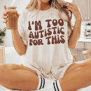 Search for autistic tshirts Neurodivergent