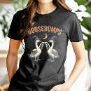 Search for goosebumps tshirts Silly goose