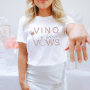 Search for vino tshirts Vino before vows