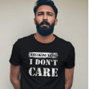 Search for i dont care clothing Sayings