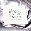 Search for till death do us party napkins Simple
