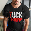 Search for tuck frump tshirts Funny