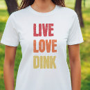 Search for pickleball sayings tshirts Sports