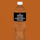 Search for funny water bottle labels Quote
