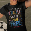 Search for truth will set you free tshirts Faith