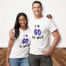Search for funny party tshirts 60 years old