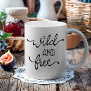 Search for wild and free mugs Quote