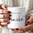 Search for now and then mugs Quote