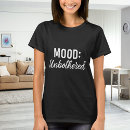 Search for mood womens tshirts Quote
