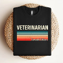 Search for funny veterinarian tshirts Veterinarians