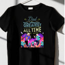 Search for greatest of all time tshirts Dad
