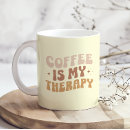 Search for funny therapy mugs Cool
