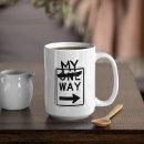 Search for my way mugs Funny