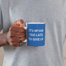 Search for too late mugs Motivational