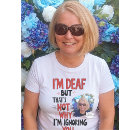 Search for funny deaf tshirts Deafness