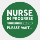 Search for funny student stickers Nurse in progress