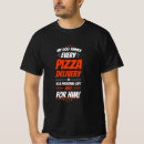 Search for pizza delivery tshirts Food