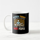 Search for funny physical therapist mugs Therapy