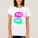 Search for yeah nah tshirts Humour