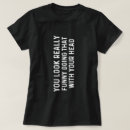 Search for really funny tshirts Head