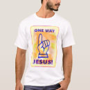 Search for jesus one way tshirts Bible