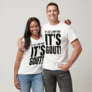 Search for gout apparel tshirts Funny