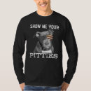 Search for show me your pitties tshirts Pitbull