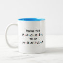 Search for rachel mugs Monica